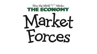 Market Forces (How the World REALLY Works: The Economy)