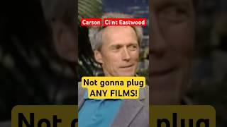 Not gonna plug ANY FILMS! CLINT EASTWOOD Carson #comedy