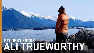 Student Focus: Ali Trueworthy