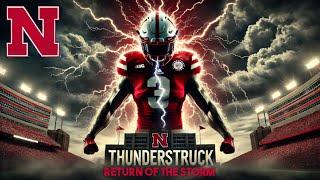 THUNDERSTRUCK: Return of the Storm | Nebraska Football 2024