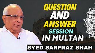 Q&A Session with Qibla Syed Sarfraz Ahmad Shah Sahab at Multan on 26 November 2023