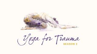 Yoga for Trauma: Season 2 with Kyra Haglund | Yoga Anytime