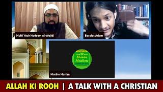 Allah Ki Rooh - A Talk with a Christian | Mufti Yasir Nadeem Alwajidi, Basalat Adam