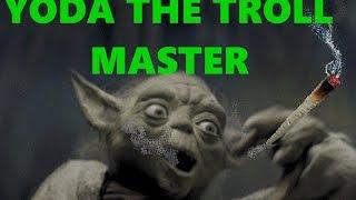 Yoda, The Troll Master