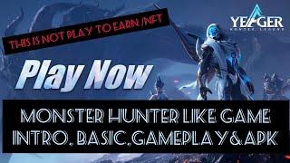 Yeager - Hunter Legend - Intro, Basics, Gameplay & APK Link #yeager #monsterhunterlike #notnft