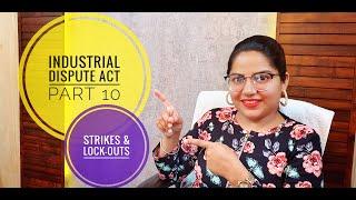 STRIKES & LOCK-OUTS #INDUSTRIAL DISPUTE ACT 1947#PART 10