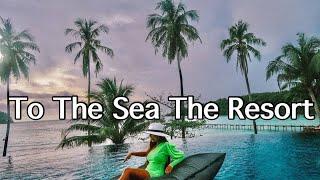 เที่ยวเกาะกูด พักที่ To The Sea The Resort Koh Kood (ทูเดอะซีรีสอร์ท เกาะกูด)