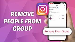 How to Remove People from your Group on Instagram