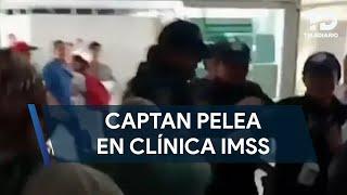 Empleadas de clínica IMSS protagonizan pelea en Monterrey