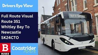 DEV: FULL ROUTE VISUAL | Nexus Bus Coastrider Route 351 - Whitley Bay To Newcastle | SK24CTO