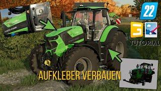 FS 22|LS 22|Aufkleber/Logos erstellen&verbauen|Giants Editor 9.0.1|Deutz 7 TTV|Tutorial[HD]