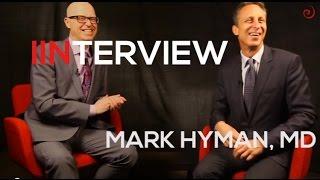 Dr. Mark Hyman On Healthcare, Food and The Role of Health Coaches