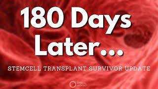 [Stem Cell Survivor] 180 days later...