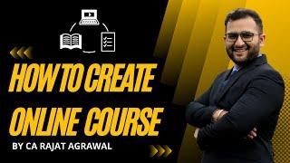 5 steps to create an online course By Ca Rajat Agrawal