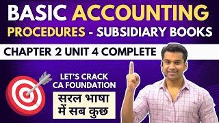 CA Foundation Paper 1 : Accounting | Basic Accounting Procedures (SUBSIDIARY BOOKS) | CA Parag Gupta