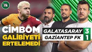 Galatasaray 3 - 1 Gaziantep FK Maç Sonu Yorum | Batuhan Karadeniz - Hakan Gündoğar - Engin Baytar