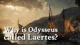 Why is Odysseus called Laertes? Greek Mythology Story