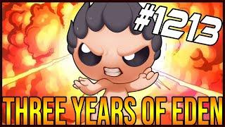 THE THREE YEAR EDEN STREAK?! - The Binding Of Isaac: Afterbirth+ #1213