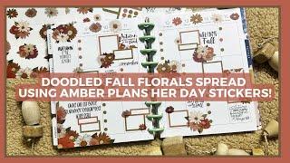 Plan with Me | Classic Vertical Happy Planner | Doodled Fall Florals Amber Plans Her Day Stickers