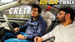 Creta Reviewed by Xuv 300 Owner shocking  Reactions