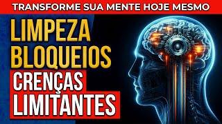 LIMPAR CRENÇAS E BLOQUEIOS | REPROGRAMAÇÃO MENTAL PARA OUVIR DORMINDO