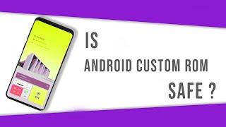 is Android Custom Rom Safe - Banking And Privacy