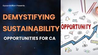 Demystifying Sustainability: Opportunities for CAs