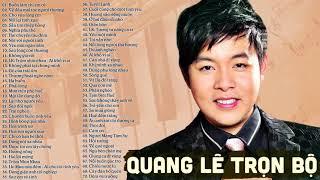 Quang Lê Trọn Bộ 70 Bài Hát Nhạc Bolero, Nhạc Trữ Tình, Nhạc Vàng Hay Nhất - Nghe Hoài Không Chán