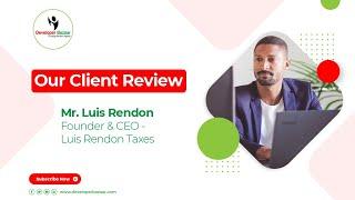 Developer Bazaar Technologies | Mr. Luis Rendon Founder of Luisrendontaxes, Client Testimonial Video