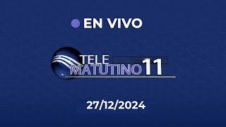 #EnVivo | Telematutino 11 | 27-12-2024  |