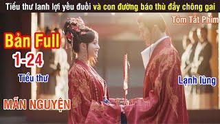 Review Phim: Tiểu Thư Lanh Lợi Yếu Đuối Và Con Đường Báo Thù Đầy Chông Gai | Vĩnh An Mộng | Full