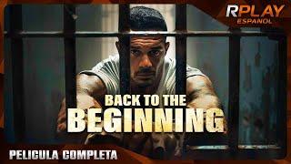 BACK TO THE BEGINNING - PELICULA ACCIÓN  EN ESPANOL LATINO