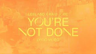 Leeland & Kari Jobe - You're Not Done (Official Lyric Video)