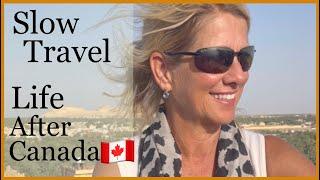 Life After Canada  From Expat To Slow Travel Living |The Cost & Benefits   | Travel & Explore Now