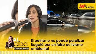 Al Oído: El petrismo no puede paralizar Bogotá por un falso activismo ambiental