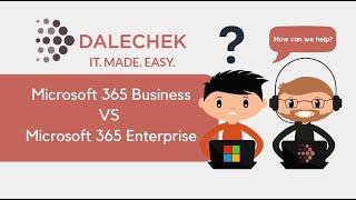 Deciding between Microsoft; 365 Business VS 365 Enterprise