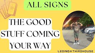 ALL SIGNSS”THE GOOD STUFF COMING YOUR WAY”