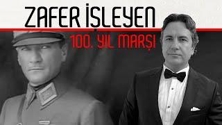 Zafer İşleyen - 100.Yıl Marşı  #Cumhuriyetin100Yılı