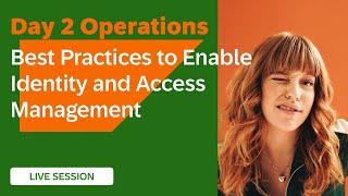 Best Practices to Enable Identity and Access Management 