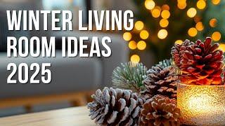 2025 Winter Living Room Ideas: Create a Warm, Inviting Space This Season!