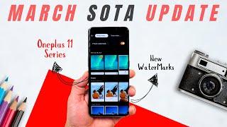 OnePlus 11 Series Gets a BIG Update! New Watermarks + March SOTA 