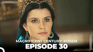 Magnificent Century: Kosem Episode 30 (English Subtitle)