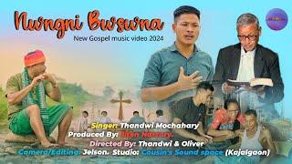 Nwngni Bwswna | Thandwi Mochahary | Bodo Gospel Song 2024