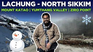 Visit to Last Point of INDIA - Mount Katao | Lachung North Sikkim | Yumthang Valley & Ziro Point