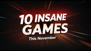 10 INSANE Games Dropping This November!  Finally, Games You Can Actually Play After Bedtime!