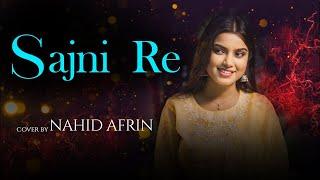 O Sajni Re | By @NahidAfrinofficial | Sing Dil Se | Arijit Singh | Ram Sampath | Laapataa Ladies