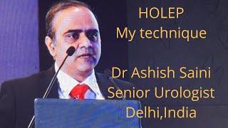 Holmium laser enucleation of the prostate - routine holep procedure with Dr. Ashish Saini