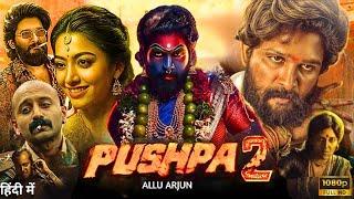 Pushpa 2 The Rule Full Movie In Hindi Dubbed 2024 | Allu Arjun | Rashmika | Fahad |HD Facts & Review