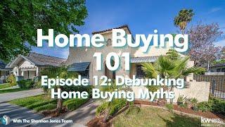 Home Buying 101: Debunking Home Buying Myths