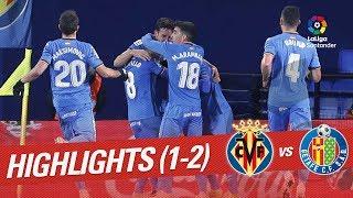 Highlights Villarreal CF vs Getafe CF (1-2)